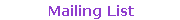 Mailing List